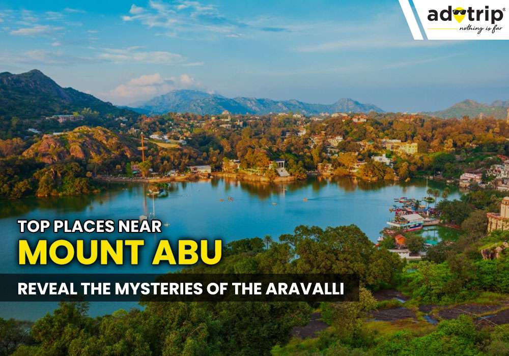 15 Best Tourist Places Near Mount Abu